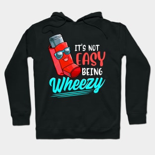 Its Not Easy Being Wheezy Cute Inhaler Asthma Awareness Hoodie